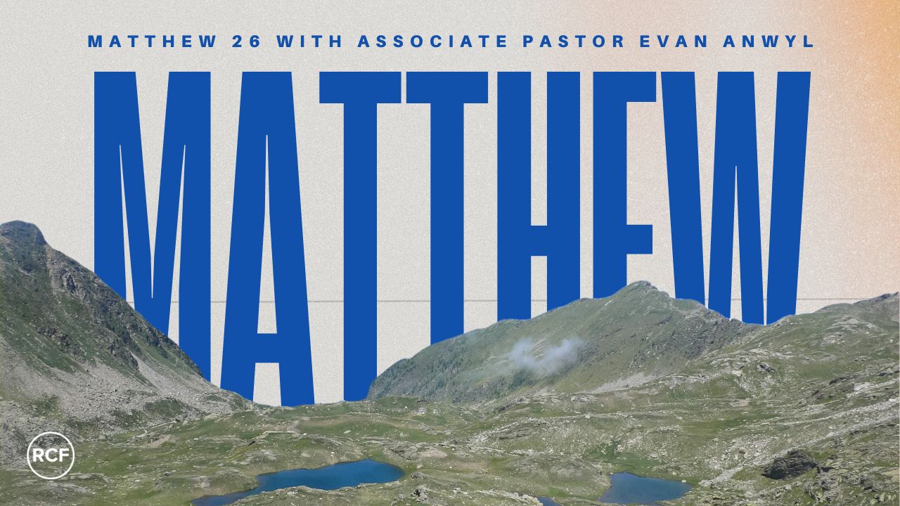 Matthew 26 - Evan Anwyl
